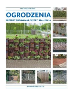 Ogrodzenia Przepisy budowlane, wzory, realizacja
