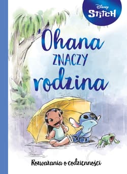 Ohana znaczy rodzina. Rozważania o codzienności. Disney Stitch - Denis Shimabukuro