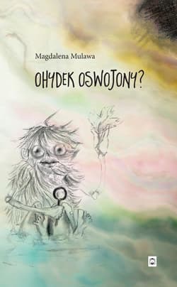 Ohydek oswojony? - ebook - Magdalena Mulawa