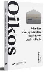 Oikos. Aleksander Wat: forma życia - Paweł Paszek