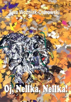 Oj, Nellka, Nellka! - Ewa Woźniak-Ostrowski