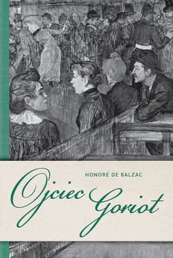 Ojciec Goriot - Balzac de Honore