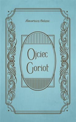 Ojciec Goriot - Honoriusz Balzac
