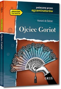 Ojciec Goriot Wydanie z opracowaniem - Honore Balzac