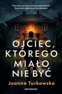 Ojciec, którego miało nie być - Turkowska Joanna