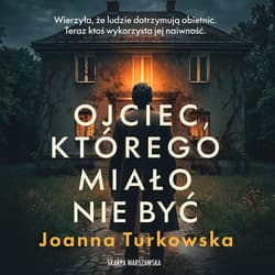 Ojciec, którego miało nie być - audiobook