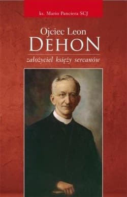 Ojciec Leon Dehon założyciel księży sercanów - ks. Mario Panciera SCJ