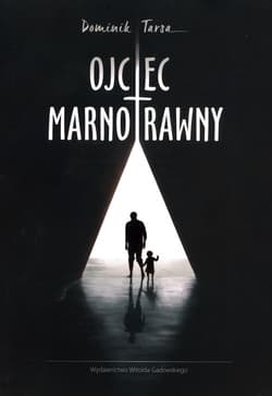 Ojciec marnotrawny - Tarsa Dominik