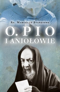 Ojciec Pio i Aniołowie wyd. 2024 - Marcello Stanzione