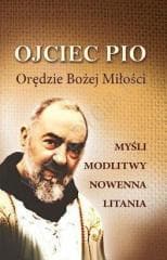 Ojciec Pio. Orędzie Bożej Miłości - Praca zbiorowa