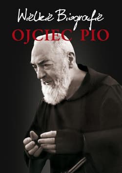 Ojciec Pio Wielkie Biografie - Agnieszka Banach