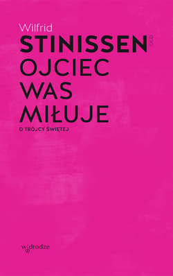 Ojciec was miłuje. O Trójcy Świętej - ebook - Wilfrid Stinissen