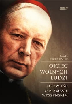 Ojciec wolnych ludzi  - Paweł Zuchniewicz