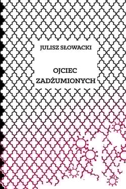 Ojciec zadżumionych - Juliusz Słowacki