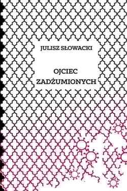 Ojciec zadżumionych - Juliusz Słowacki