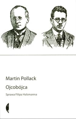Ojcobójca Sprawa Filipa Halsmanna - Martin Pollack