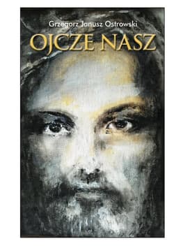 Ojcze nasz - Ostrowski Grzegorz Janusz