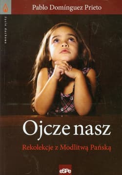 Ojcze nasz Rekolekcje z Modlitwą Pańską