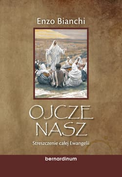 Ojcze nasz. Streszczenie całej Ewangelii - ebook - Bianchi Enzo