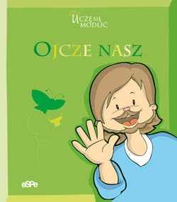 Ojcze nasz Uczę się modlić - Praca zbiorowa