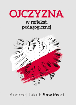 Ojczyzna w refleksji pedagogicznej - Andrzej Sowiński