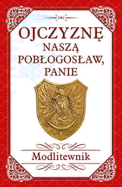 Ojczyznę naszą pobłogosław, Panie Modlitewnik - Praca zbiorowa