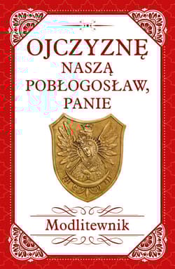 Ojczyznę naszą pobłogosław, Panie Modlitewnik - Praca zbiorowa