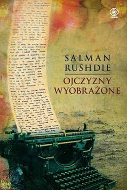 Ojczyzny wyobrażone - Salman Rushdie