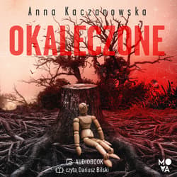 Okaleczone - audiobook - Anna Kaczanowska