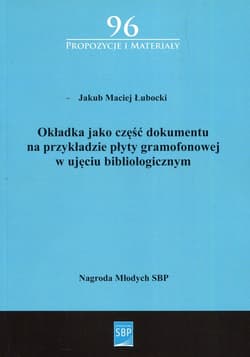 Okładka jako część dokumentu na przykładzie płyty gramofonowej w ujęciu bibliologicznym
