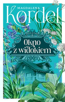 Okno z widokiem. Uroczysko. Tom 4 - Magdalena Kordel