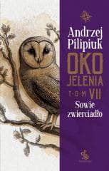 Oko Jelenia. Sowie zwierciadło - Andrzej  Pilipiuk