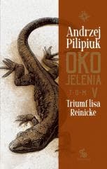 Oko Jelenia T.5 Triumf lisa Reinicke - Andrzej  Pilipiuk