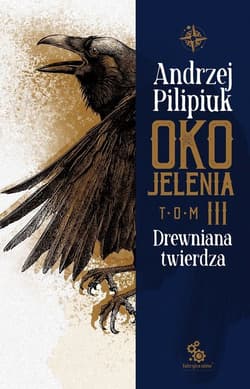 Oko Jelenia Tom 3 Drewniana twierdza - Andrzej  Pilipiuk