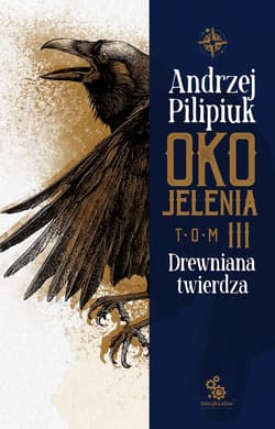Oko Jelenia Tom 3 Drewniana twierdza - Andrzej  Pilipiuk