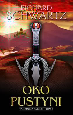 Oko Pustyni Tajemnica Askiru – tom 3 - Richard Schwartz
