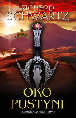Oko Pustyni Tajemnica Askiru – tom 3 - Richard Schwartz