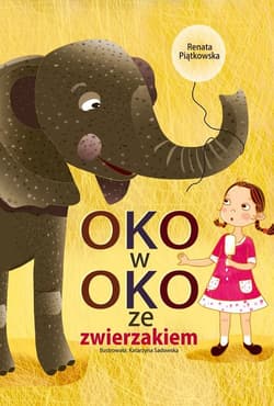 Oko w oko ze zwierzakiem - Renata Piątkowska