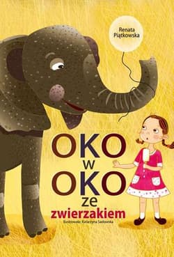 Oko w oko ze zwierzakiem - Renata Piątkowska