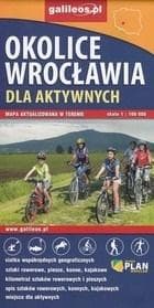 Okolice Wrocławia dla aktywnych - Praca zbiorowa