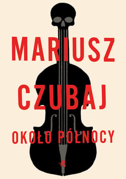 Około północy - Mariusz Czubaj