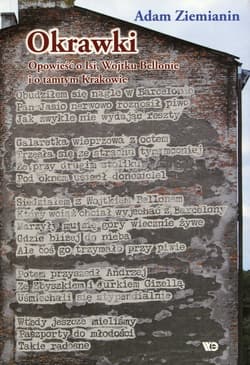 Okrawki Opowieść o Isi, Wojtku Bellonie i o tamtym Krakowie - Adam Ziemianin