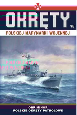 Okręty Polskiej Marynarki Wojennej t.42 ORP Minor - polskie okręty patrolowe