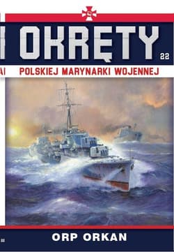 Okręty Polskiej Marynarki Wojennej Tom 22 ORP Orkan