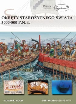 Okręty starożytnego świata 3000-500 p.n.e. - Wood Adrian K.