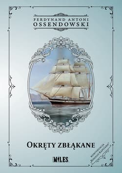 Okręty zbłąkane - Antoni Ferdynand Ossendowski