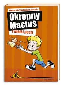 Okropny Maciuś i wielki pech - Małgorzata Strękowska-Zaremba