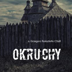 Okruchy - audiobook - Grzegorz Ruksztełło