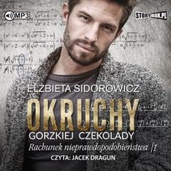Okruchy gorzkiej czekolady T.3 audiobook - Elżbieta Sidorowicz