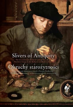 Okruchy starożytności Użytkowanie monet antycznych w Europie Środkowej, Wschodniej i Północnej w śr Użytkowanie monet antycznych w Europie Środkowej, Wschodniej i Północnej